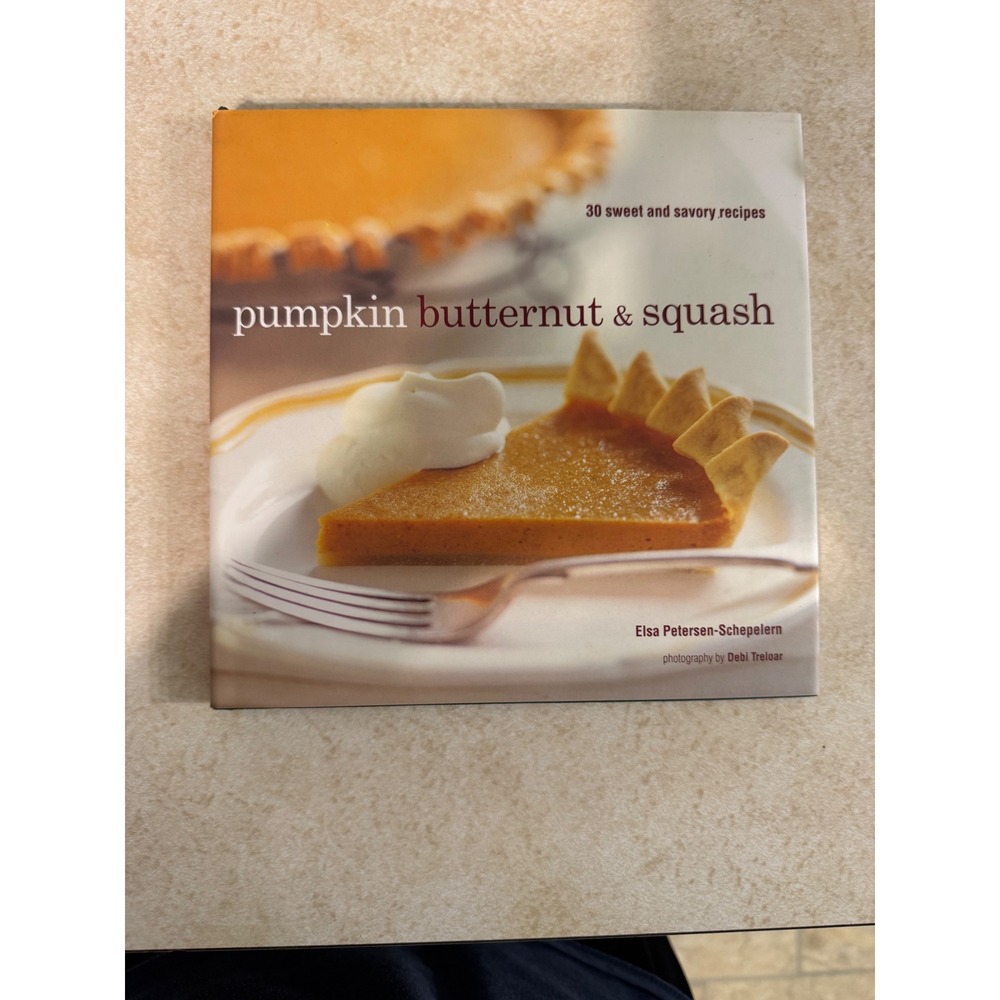 Pumpkin Butternut & Squash Cookbook 30 Recipes Elsa Petersen-Schepelern Book